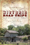 Historic Road Trips by Wendi Pierce and Rick Steed