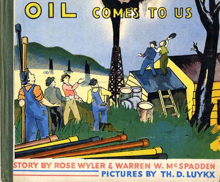 From the book, Oil Comes To Us, by Rose Wyler & Warren W. McSpadden