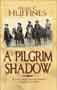 A Pilgrim Shadow