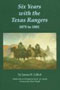 Six Years With the Texas Rangers, 1875 to 1881